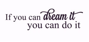if-you-can-dream-it-you-can-do-it-inspirational-quote-vinyl-wall-decal-sticker-